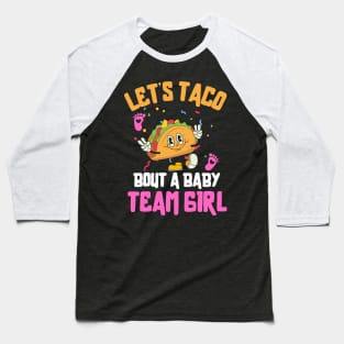 Let's Taco Bout a Baby Team Girl Baseball T-Shirt